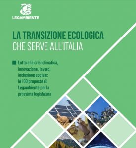 Scopri di più sull'articolo Le cento proposte di Legambiente per la transizione ecologica, in vista delle elezioni